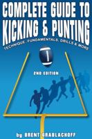 Complete Guide to Kicking & Punting 0988829703 Book Cover