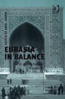 Eurasia In Balance: The US And The Regional Power Shift (Us Foreign Policy and Conflict in the Islamic World) 1138619612 Book Cover
