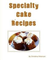 Specialty Cake Recipes: After every title of 48, there is a note page following for comments, assorted rcipes including Gingerbread, fruit cocktail, lemon, orange and raisin cakes 1729128793 Book Cover