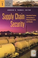 Supply Chain Security: International Practices and Innovations in Moving Goods Safely and Efficiently 0313364206 Book Cover