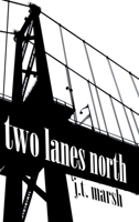 Two Lanes North: A Novel (Hardcover) 1989559204 Book Cover