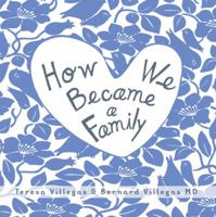 How We Became a Family 0988450100 Book Cover