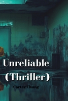 Unreliable (Thriller) B0DR7KCCGG Book Cover
