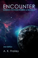 Encounter: Science Fiction Short Stories & Novella B0C1J1LYQH Book Cover