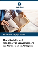 Charakteristik und Trendanalyse von Abwässern aus Gerbereien in Äthiopien (German Edition) 6208974186 Book Cover