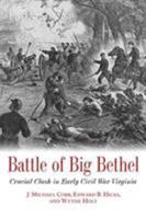 Battle of Big Bethel: Crucial Clash in Early Civil War Virginia 1611211166 Book Cover