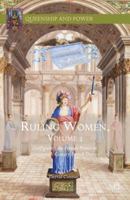 Ruling Women, Volume 2: Configuring the Female Prince in Seventeenth-Century French Drama 1137568429 Book Cover