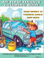 My First Finance Coloring Book: How is Money Earned, Saved, and Used 196254303X Book Cover