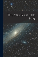 The Story of the Sun 1017999252 Book Cover