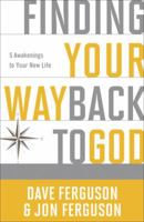 Finding Your Way Back to God: Five Awakenings to Your New Life 1601426089 Book Cover