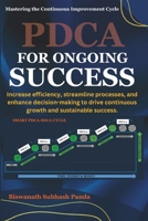 PDCA FOR ONGOING SUCCESS: Increase efficiency, streamline processes, and enhance decision-making to drive continuous growth and sustainable success B0DPTZ8Y9P Book Cover