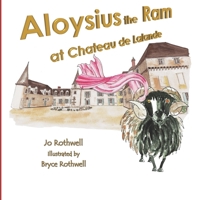 Aloysius the Ram at Chateau de Lalande 0987391763 Book Cover