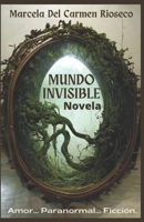 Mundo Invisible: Amor, paranormal, ficción, B0BRLYJZ2Z Book Cover
