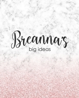 Breanna's Big Ideas: Personalized Notebook - 8x10 Lined Women's Journal 1698443862 Book Cover