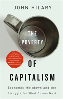 The Poverty of Capitalism: Economic Meltdown and the Struggle for What Comes Next 0745333303 Book Cover