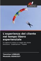 L'esperienza del cliente nel tempo libero esperienziale (Italian Edition) 6208872944 Book Cover