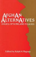 Afghan Alternatives: Issues, Options and Policies 0887386075 Book Cover