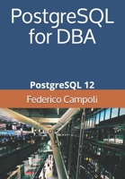 PostgreSQL for DBA: PostgreSQL 12 1796506044 Book Cover