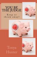 You be the Judge; keep or throw away? 1523347058 Book Cover