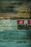 Literacy, Sexuality, Pedagogy: Theory and Practice for Composition Studies 0874217016 Book Cover