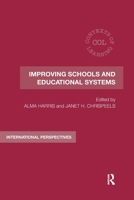 Improving Schools and Educational Systems: International Perspectives 0367604043 Book Cover