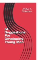 51 Suggestions For Developing Young Men 1674564368 Book Cover