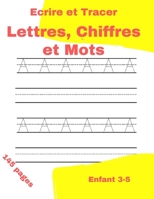 Ecrire et Tracer: Lettres, Chiffres et Mots: Livre entrainement avec grands caractères- enfant de 3-5 ans- Bon outil pour commencer à ap B08GFSZL9Q Book Cover