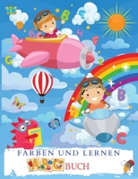 F�RBEN UND LERNEN ABC Buch: Wunderbare Alphabet Malbuch F�r Kinder, Jungen Und M�dchen. Perfekte ABC-Aktivit�tsbuch Mit Buchstaben Zum Lernen Und Ausmalen F�r Kleinkinder, Kindergartenkinder Und Vorsc 1445746190 Book Cover