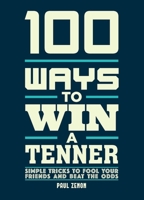 100 Ways to Win a Tenner 178739137X Book Cover