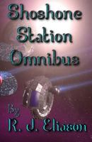 Shoshone Station: Omnibus (The Galactic Consortium Book 19) 1983689378 Book Cover