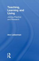 Teaching, Learning and Living: Joining Practice and Research 1138060380 Book Cover