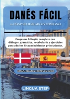 Danés Fácil: 30 Días para Hablar con Confianza: Programa bilingüe completo con diálogos, gramática, vocabulario y ejercicios para adultos hispanohablantes principiantes. (Spanish Edition) 8411239608 Book Cover