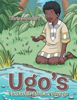 Ugo's Fantastic African Voyage 1480848298 Book Cover