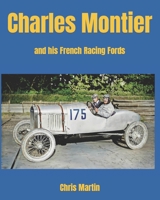 Charles Montier: and his French racing Fords B0B6L3Q5TW Book Cover