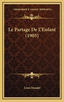 Le Partage De L'Enfant (1905) 2329597037 Book Cover