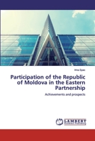 Participation of the Republic of Moldova in the Eastern Partnership 6200326878 Book Cover