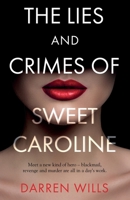The Lies and Crimes of Sweet Caroline 1800462166 Book Cover