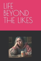 Life Beyond the Likes B0BW2VKKY5 Book Cover