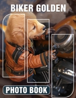 Biker Golden Photo Book: Captivating 40 Stunning Images Celebrating The Thrill And Freedom Of Biker Culture B0DPJCLCPZ Book Cover