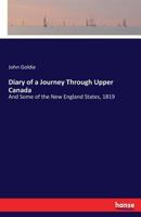 Diary of a Journey Through Upper Canada and Some of the New England States, 1819 3744798089 Book Cover