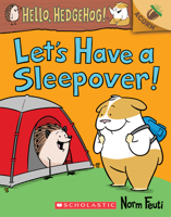 Let's Have a Sleepover!: An Acorn Book (Hello, Hedgehog! #2) 1338281410 Book Cover
