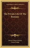 The Private Life of the Romans 1241094594 Book Cover