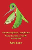 Hummingbird Laughter 149225911X Book Cover