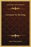 An Enemy to the King: From the Recently Discovered Memoirs of the Sieur de la Tournoire 9354756077 Book Cover