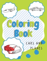 Coloring Book, Cars and Planes: Boys Coloring Book For Kids Ages 4-8 B08M2BKBNV Book Cover