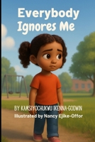 Everybody Ignores Me B0F4RHCZHG Book Cover