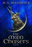 The Moon Chasers: Book 2 of The Sixth Amulet Series 1739744934 Book Cover