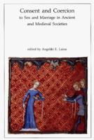 Consent and Coercion to Sex and Marriage in Ancient and Medieval Societies (Dumbarton Oaks Research Library) 0884022137 Book Cover