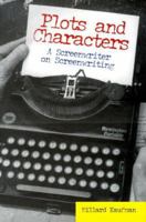 Plots and Characters: A Screenwriter on Screenwriting 1893329038 Book Cover