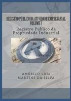Registro Publico Da Atividade Empresarial - Volume 2: Registro Publico Da Propriedade Industrial 1977025870 Book Cover